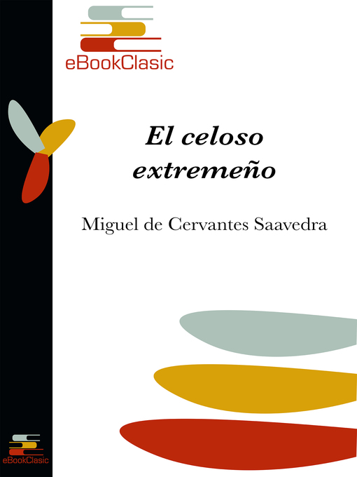 Detalles del título El celoso extremeño (Anotado) de Miguel de Cervantes Saavedra - Disponible